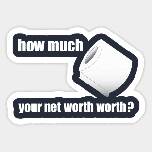 how much toilet paper rich you are Sticker